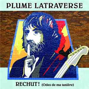 Plume Latraverse - Rechut! (Odes De Ma Tanière) FLAC