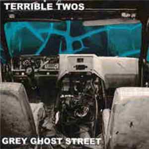 Terrible Twos - Grey Ghost Street FLAC