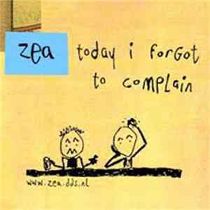 Zea - Today I Forgot To Complain FLAC