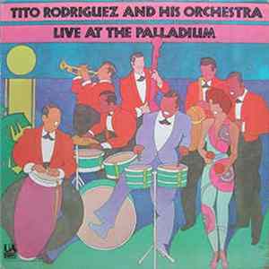 Tito Rodriguez And His Orchestra - Live At The Palladium FLAC