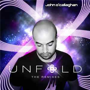 John O'Callaghan - Unfold (The Remixes) FLAC