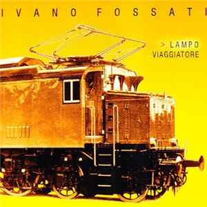 Ivano Fossati - Lampo Viaggiatore FLAC