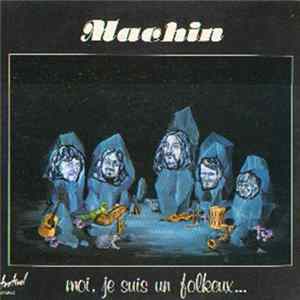 Machin - Moi, Je Suis Un Folkeux... FLAC