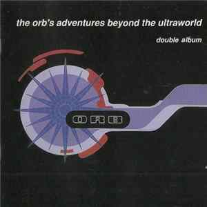 The Orb - The Orb's Adventures Beyond The Ultraworld FLAC