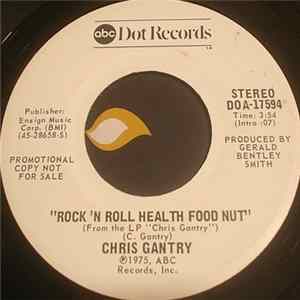 Chris Gantry - "Rock 'N Roll Health Food Nut" FLAC