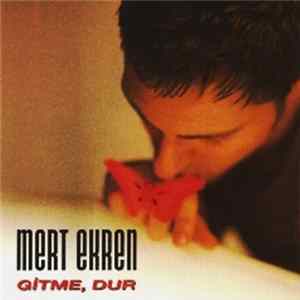 Mert Ekren - Gitme Dur FLAC