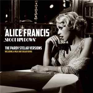 Alice Francis - Shoot Him Down (The Parov Stelar Versions) FLAC