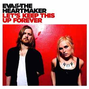 Eva & The Heartmaker - Let's Keep This Up Forever FLAC