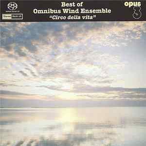 Omnibus Wind Ensemble - Best Of Omnibus Wind Ensemble "Circo Della Vita" FLAC