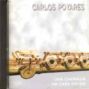 Carlos Poyares - Uma Chorada Na Casa Do Six FLAC