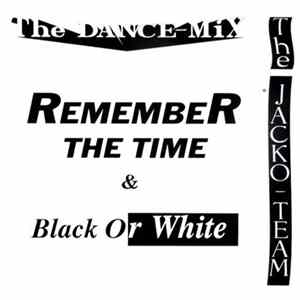The Jacko-Team - Remember The Time / Black Or White - The Dance Mix FLAC