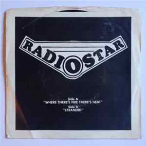 Radio Star - Where There's Fire There's Heat / Stranded FLAC