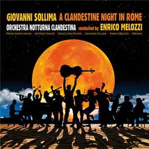 Giovanni Sollima, Orchestra Notturna Clandestina Conducted By Enrico Melozzi - A Clandestine Night In Rome FLAC