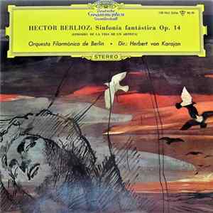 Hector Berlioz - Orquesta Filarmónica de Berlín • Herbert von Karajan - Sinfonía Fantástica Op. 14 (Episodio De La Vida De Um Artista) FLAC