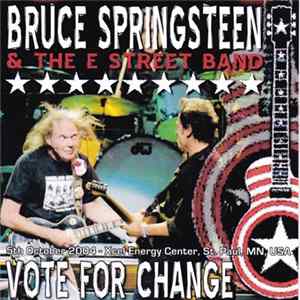 Bruce Springsteen & The E Street Band - Vote For Change - 5th October 2004 - Xcel Energy Center, St. Paul, MN, USA FLAC