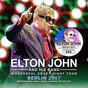 Elton John - Berlin 2017 FLAC