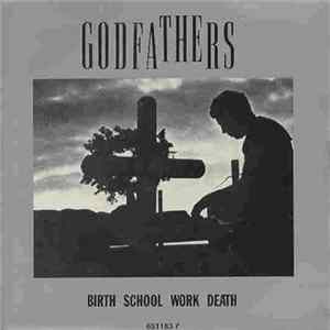 The Godfathers - Birth, School, Work, Death FLAC