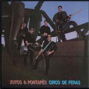 Xutos & Pontapés - Circo De Feras FLAC