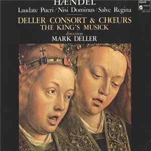 Haendel, Deller Consort, Choeurs The King's Musick, Roderick Skeaping, Rosemary Hardy, Honor Sheppard, Christopher Royall, Paul Elliott, Maurice Bevan - Laudate Pueri / Nisi Dominus / Salve Regina FLAC