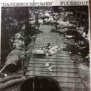 Fucked Up - Dangerous Fumes FLAC