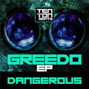 Dangerous - Greedo EP FLAC