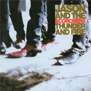 Jason & The Scorchers - Thunder And Fire FLAC