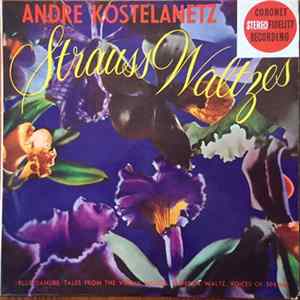 André Kostelanetz - Strauss Waltzes By Andre Kostelanetz FLAC