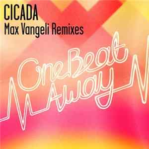Cicada - One Beat Away (Max Vangeli Remixes) FLAC