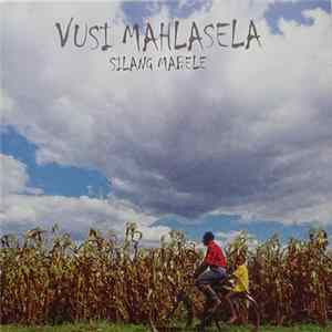 Vusi Mahlasela - Silang Mabele FLAC