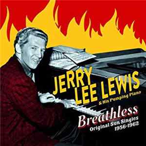 Jerry Lee Lewis - Breathless, Original SUN Singles 1956-1962 FLAC