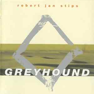 Robert Jan Stips - Greyhound FLAC