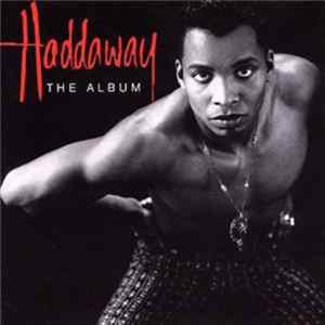 Haddaway - The Album FLAC