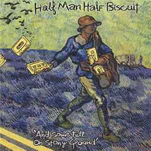 Half Man Half Biscuit - And Some Fell On Stony Ground FLAC