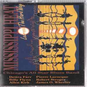 Mississippi Heat, Deitra Farr, Billy Flynn, Allen Kirk , Pierre Lacocque, Bob Stroger, James O. Wheeler - Learned The Hard Way FLAC