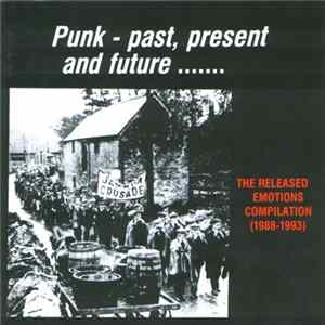 Various - Punk - Past, Present And Future ....... The Released Emotions Compilation (1988-1993) FLAC