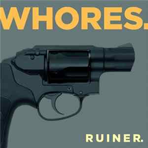 Whores. - Ruiner. FLAC