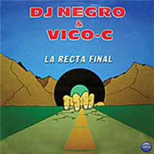 DJ Negro & Vico-C - La Recta Final FLAC