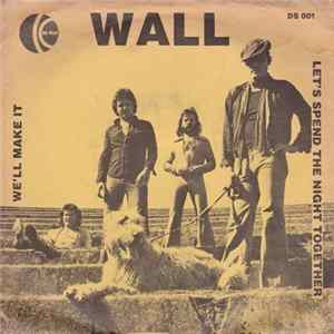 Wall - We'll Make It / Let's Spend The Night Together FLAC