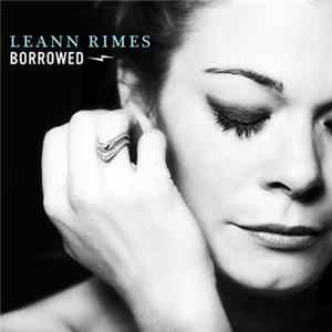 LeAnn Rimes - Borrowed FLAC