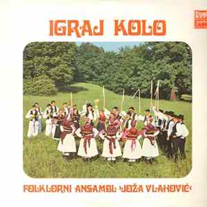 Folklorni Ansambl "Joža Vlahović" - Igraj Kolo FLAC