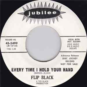 Flip Black - Every Time I Hold Your Hand / Down Our Street FLAC