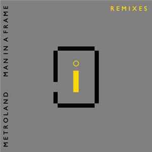 Metroland - Man In A Frame (Remixes) FLAC