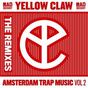 Yellow Claw - Amsterdam Trap Music Vol. 2 - The Remixes FLAC