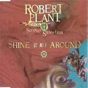 Robert Plant And The Strange Sensation - Shine It All Around FLAC