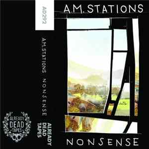 A.M. Stations - Nonsense FLAC