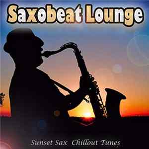 Various - Saxobeat Lounge (Sunset Sax Chillout Tunes) FLAC