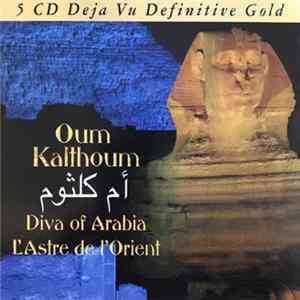 أم كلثوم = Oum Kalthoum - Diva Of Arabia FLAC