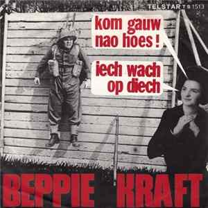 Beppie Kraft - Kom Gauw Nao Hoes/Iech Wach Op Diech FLAC