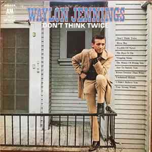 Waylon Jennings - Don't Think Twice FLAC