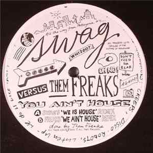Swag vs. Them Freaks - You Ain't House FLAC